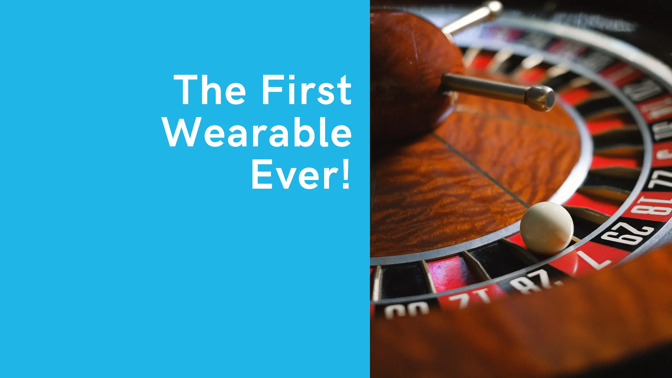 The First Wearable Ever!