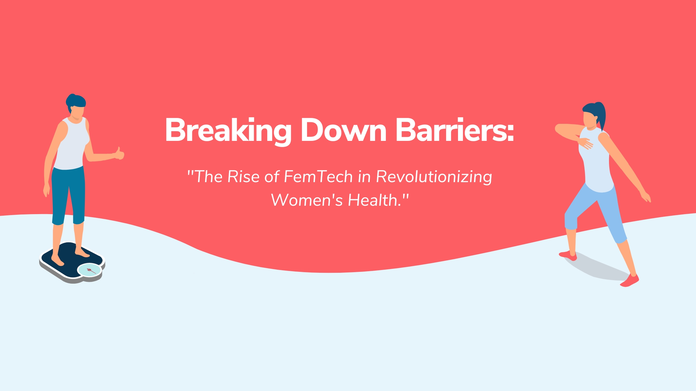 Breaking Down Barriers: The Rise of FemTech in Revolutionizing Women's Health